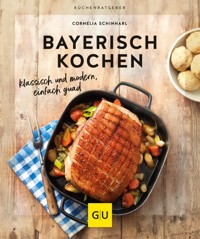 Bayerisch kochen - Cornelia Schinharl - E-Book
