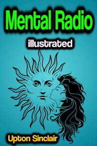 Mental Radio illustrated - Upton Sinclair - E-Book