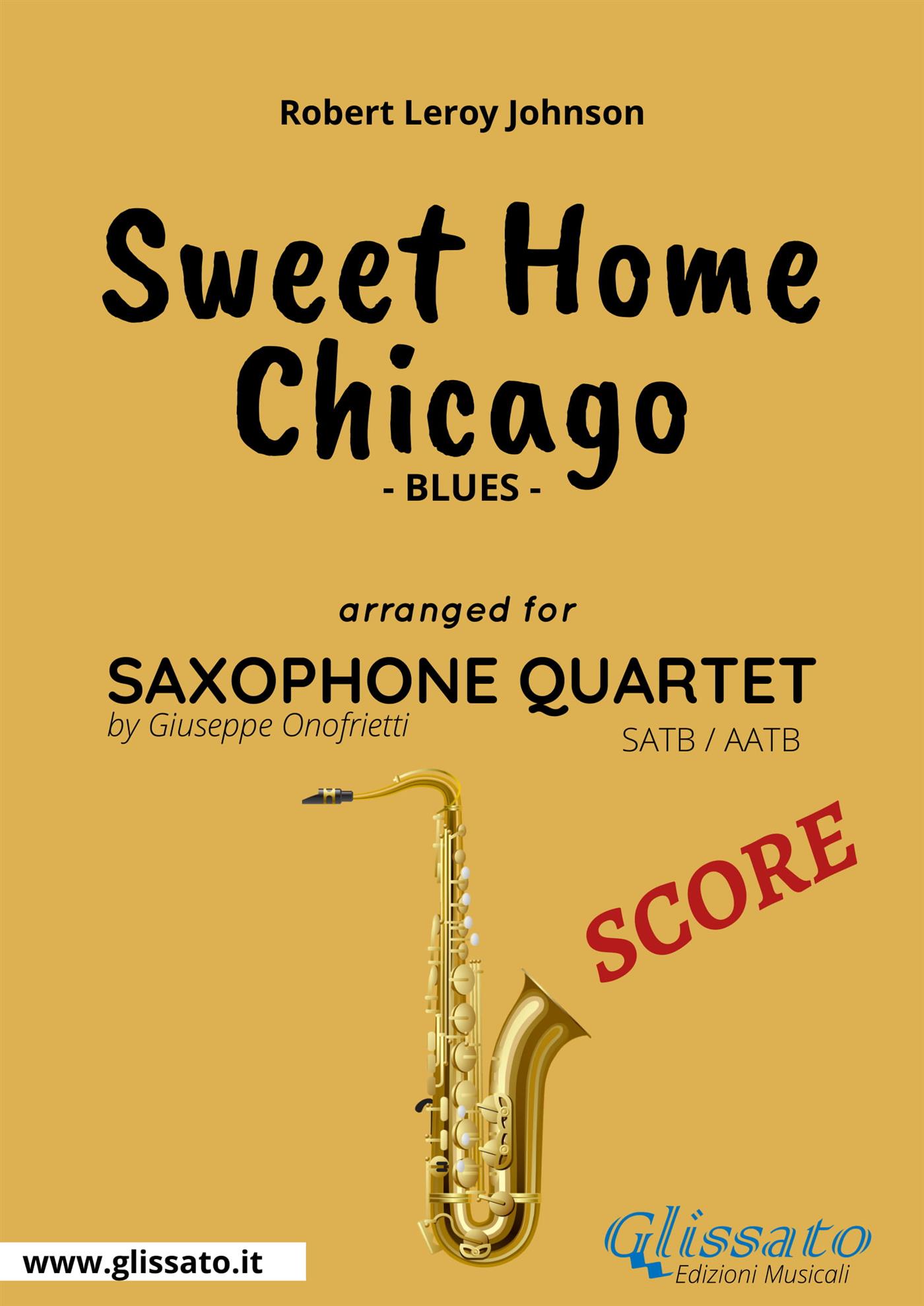 Sweet Home Chicago - Saxophone Quartet Score - Robert Leroy Johnson - E-Book