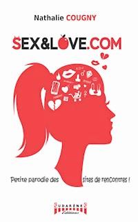 Sex&love.com - Nathalie Cougny - E-Book