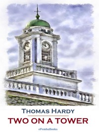 Two on a Tower (Annotated) - Thomas Hardy. - E-Book