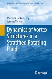 Dynamics of Vortex Structures in a Stratified Rotating Fluid - Mikhail A. Sokolovskiy - E-Book