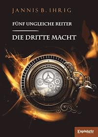 Fünf ungleiche Reiter - Jannis B. Ihrig - E-Book