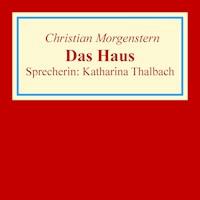 Das Haus - Christian Morgenstern - Hörbuch