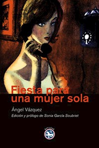 Fiesta para una mujer sola - Ángel Vázquez - E-Book