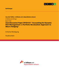 Zum Discussion Paper DP/2014/1 "Accounting for Dynamic Risk Management: a Portfolio Revaluation Approach to Macro Hedging" - Ralf Berger - E-Book