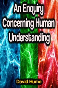 An Enquiry Concerning Human Understanding - David Hume - E-Book
