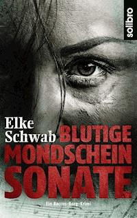 Blutige Mondscheinsonate - Elke Schwab - E-Book