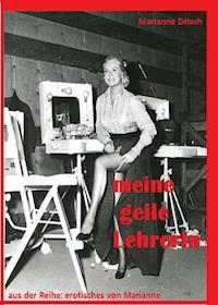 meine geile Lehrerin - Marianne Ditsch - E-Book