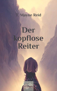 Der kopflose Reiter - T. Mayne Reid - E-Book
