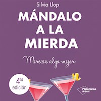 Mándalo a la mierda - Silvia Llop - Hörbuch