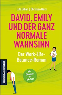 David, Emily und der ganz normale Wahnsinn: Der Work-Life-Balance-Roman - Lutz Urban - E-Book