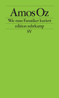 Wie man Fanatiker kuriert - Amos Oz - E-Book