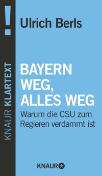 Bayern weg, alles weg - Ulrich Berls - E-Book