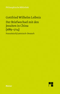 Der Briefwechsel mit den Jesuiten in China (1689–1714) - Gottfried Wilhelm Leibniz - E-Book