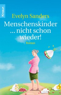 Menschenskinder ... nicht schon wieder! - Evelyn Sanders - E-Book
