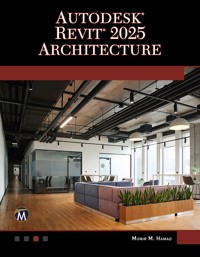 Autodesk Revit 2025 Architecture - Mercury Learning and Information - E-Book