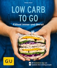 Low Carb to go - Tanja Dusy - E-Book