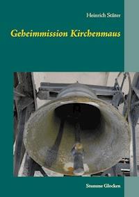Geheimmission Kirchenmaus - Heinrich Stüter - E-Book