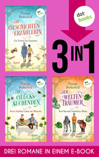 Die Geschichtenerzählerin & Die Glückssuchenden & Der Weltenträumer - Florian Beckerhoff - E-Book