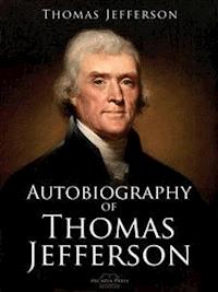 Autobiography of Thomas Jefferson - Thomas Jefferson - E-Book