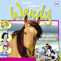 Wendy, Folge 49: Das große Springturnier - Nelly Sand - Hörbuch