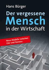 Der vergessene Mensch in der Wirtschaft - Hans Bürger - E-Book