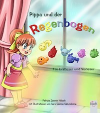 Pippa und der Regenbogen - Sara Sakura Sakurahime, Patrizia Zannini Holoch - E-Book