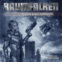 Raumfalken, Episode 1, Folge 2: Feldzug gegen unbekannt (Ungekürzt) - Greg Sutton - Hörbuch