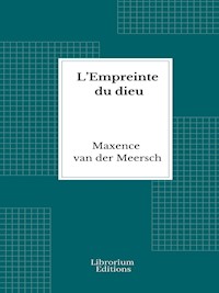 L’Empreinte du dieu - Maxence Van der Meersch - E-Book
