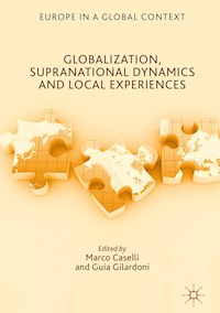 Globalization, Supranational Dynamics and Local Experiences -  - E-Book