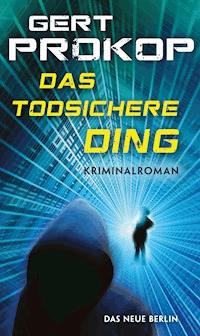 Das todsichere Ding - Gert Prokop - E-Book