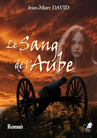 Le Sang de l'Aube - Jean-Marc David - E-Book