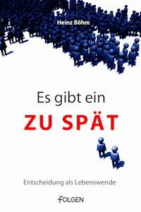 Es gibt ein Zuspät - Heinz Böhm - E-Book