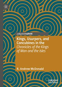 Kings, Usurpers, and Concubines in the 'Chronicles of the Kings of Man and the Isles' - R. Andrew McDonald - E-Book