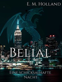 Belial - eine schicksalhafte Nacht - E. M. Holland - E-Book