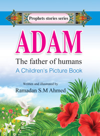 ADAM the father of humans - Ramadan S.M Ahmed - E-Book