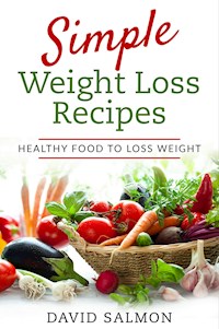 Simple Weight Loss Recipes - David Salmon - E-Book