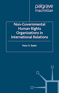 Non-Governmental Human Rights Organizations in International Relations - P. Baehr - E-Book