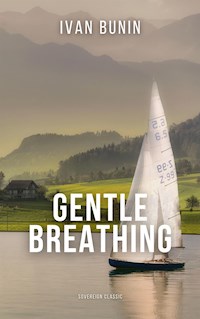 Gentle Breathing - Ivan Bunin - E-Book