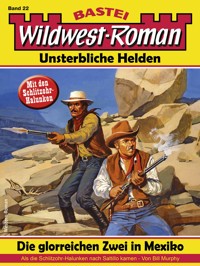 Wildwest-Roman – Unsterbliche Helden 22 - Bill Murphy - E-Book
