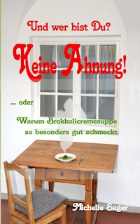 Und wer bist Du? Keine Ahnung! - Michelle Sager - E-Book