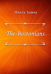 The Bostonians - Henry James - E-Book