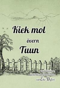 Kiek mol övern Tuun - Elke Deffert - E-Book