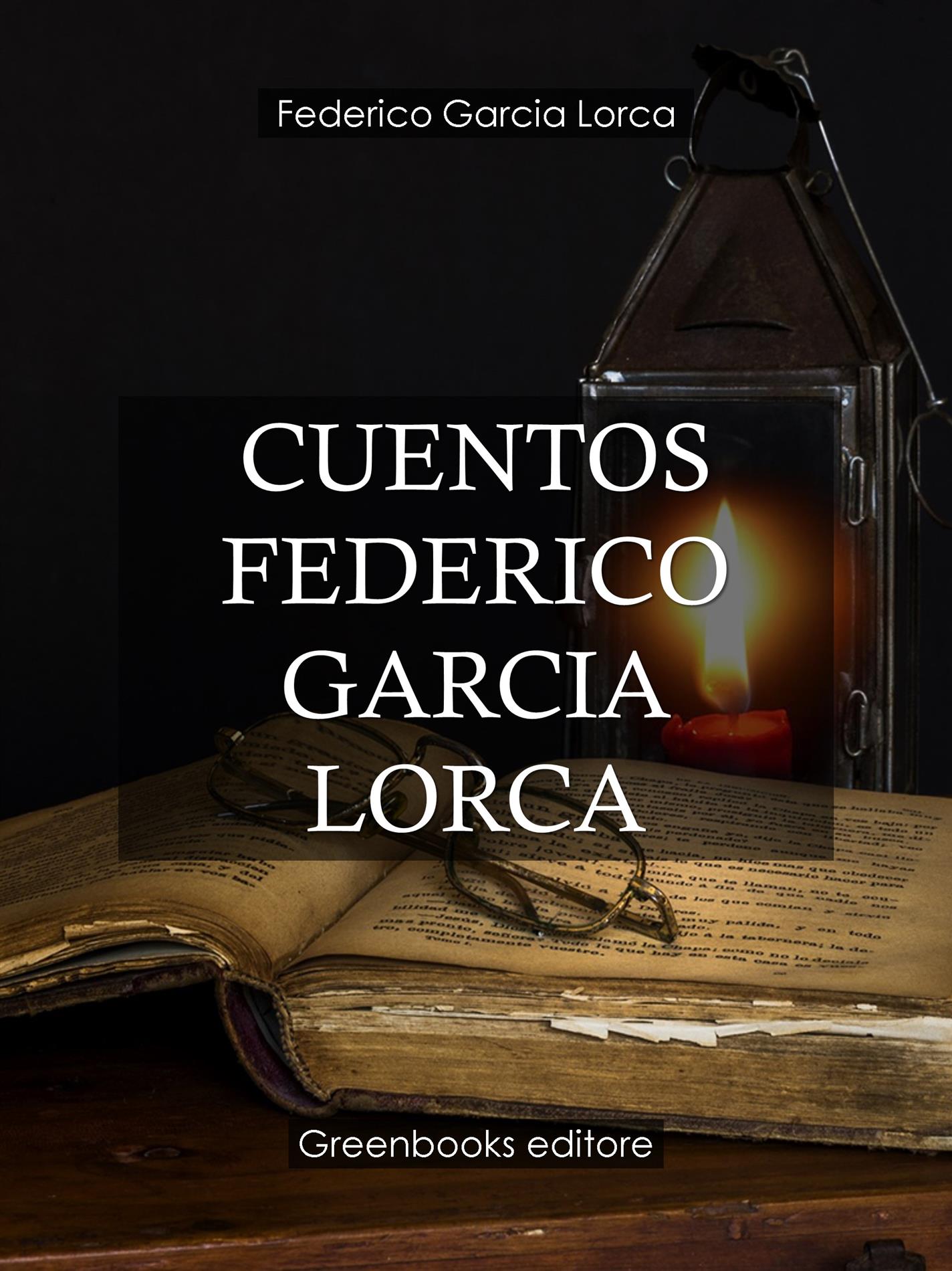 Cuentos Federico Garcia Lorca - Federico García Lorca - E-Book