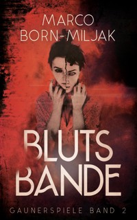 Blutsbande - Marco Born-Miljak - E-Book