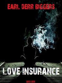 Love Insurance - Earl Derr Biggers - E-Book