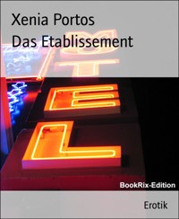 Das Etablissement - Xenia Portos - E-Book
