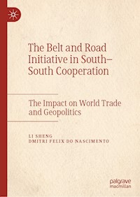 The Belt and Road Initiative in South–South Cooperation - Li Sheng - E-Book