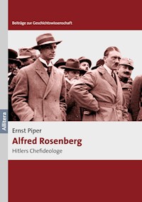 Alfred Rosenberg - Ernst Piper - E-Book